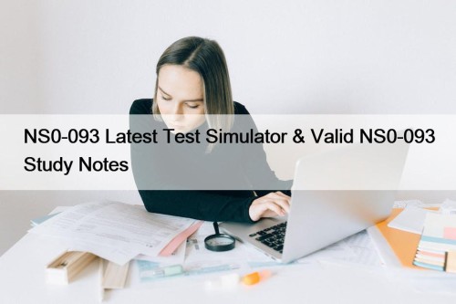 NS0-093 Latest Test Simulator & Valid NS0-093 Study ...