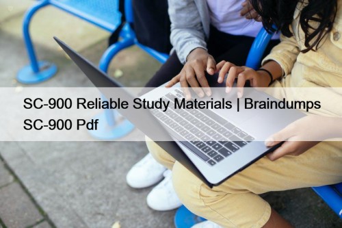 SC-900 Reliable Study Materials | Braindumps SC-900 Pdf